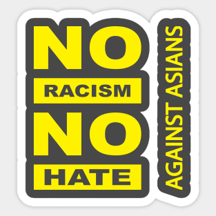 Anti-Asian racism, Anti-Asians racism, no racism no hate Sticker